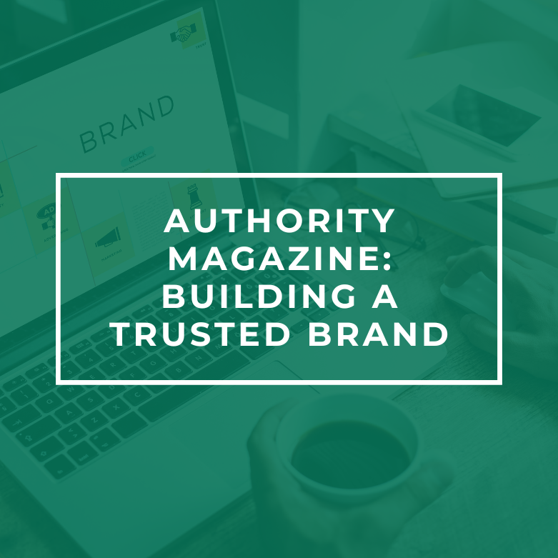 Authority magazine: building a trusted brand