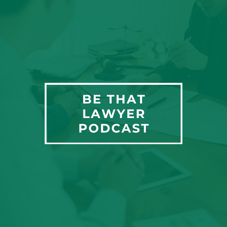 be that lawyer podcast law firm resource