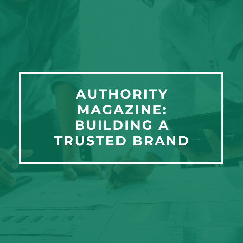 Authority magazine: building a trusted brand