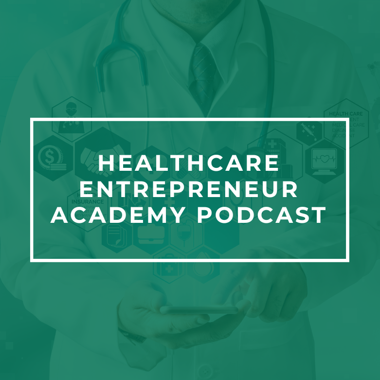 healthcare entrepreneur academy podcast